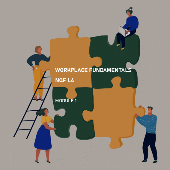 Module 1: Workplace Fundamentals – NQF L4